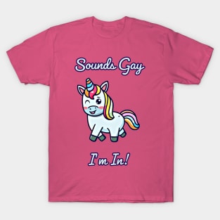 Sounds Gay I'm In T-Shirt